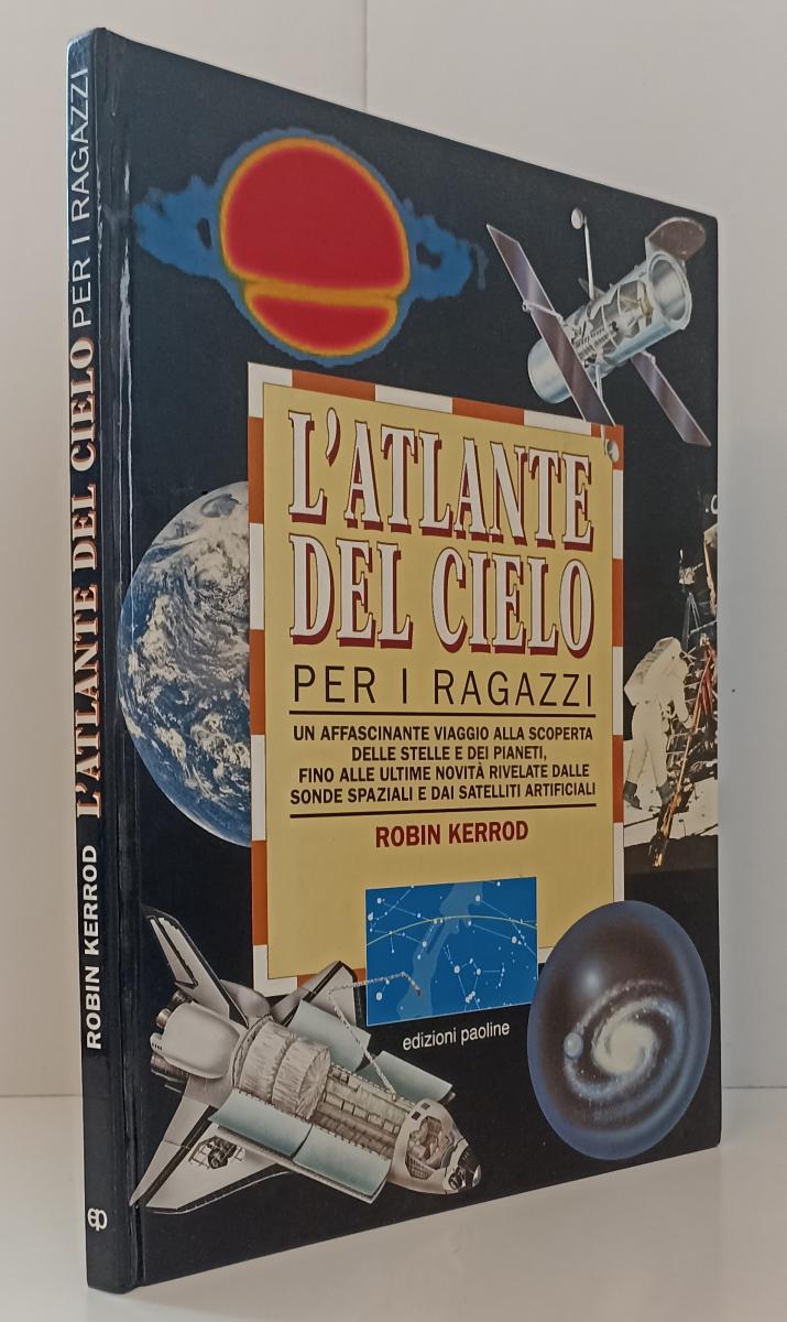 LB- L'ATLANTE DEL CIELO PER I RAGAZZI - ROBIN KERROD- PAOLINE--- 1992- C- YFS876