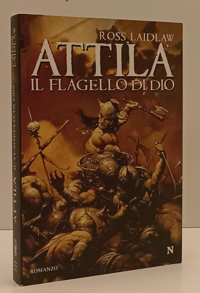 LN- ATTILA IL FLAGELLO DI DIO - ROSS LAIDLAW - NEWTON COMPTON--- 2008- B- YFS190