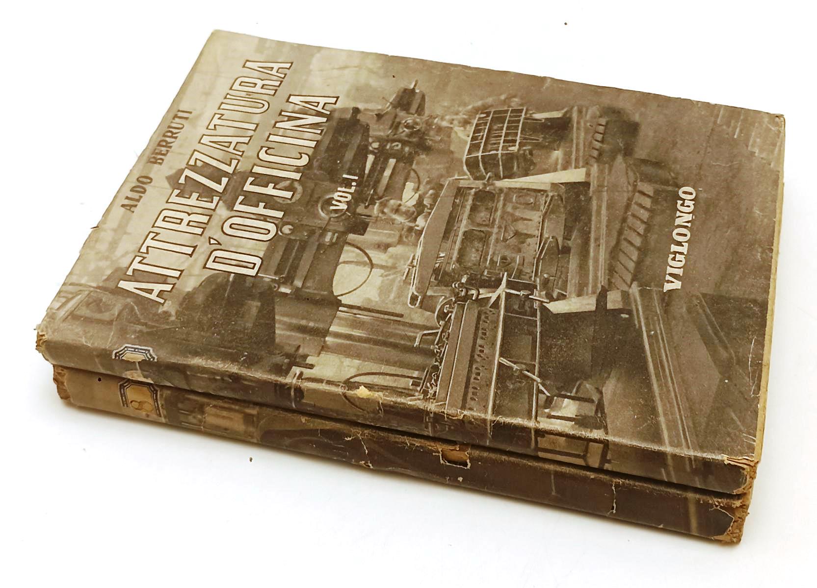 LZ- ATTREZZATURA D'OFFICINA VOLUMI I/II- ALDO BERRUTI- VIGLONGO- 1947- BS-YFS399