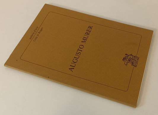 LT- AUGUSTO MURER SCULTURE E DISEGNI CATALOGO GALLERIA D'ARTE REGGIO - XFS165