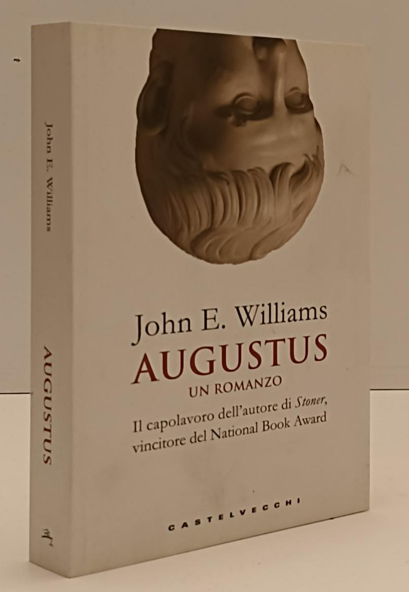 LN- AUGUSTUS UN ROMANZO - JOHN E. WILLIAMS - CASTELVECCHI --- 2013 - B - YFS203