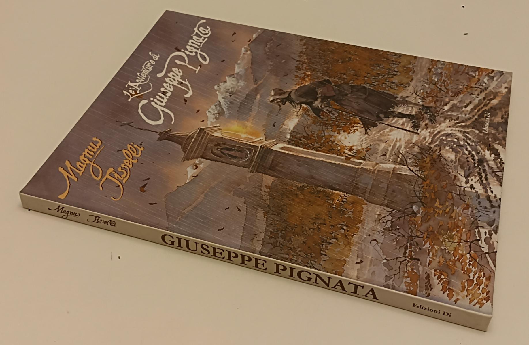 FV- LE AVVENTURE DI GIUSEPPE PIGNATA- MAGNUS TISSELLI- EDIZIONI Di- 2009- C- B24