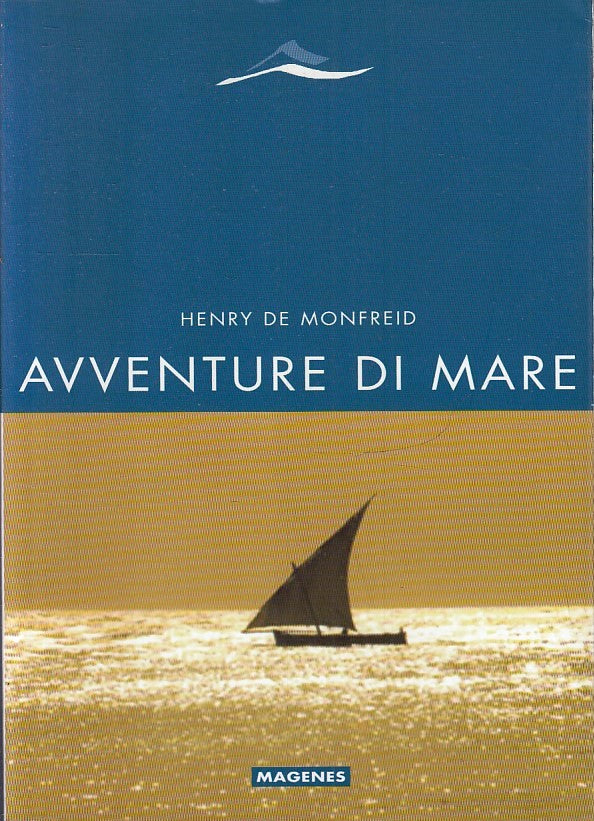 LN- AVVENTURE DI MARE - HENRY DE MONFREID - MAGENES --- 2010 - B- YFS669