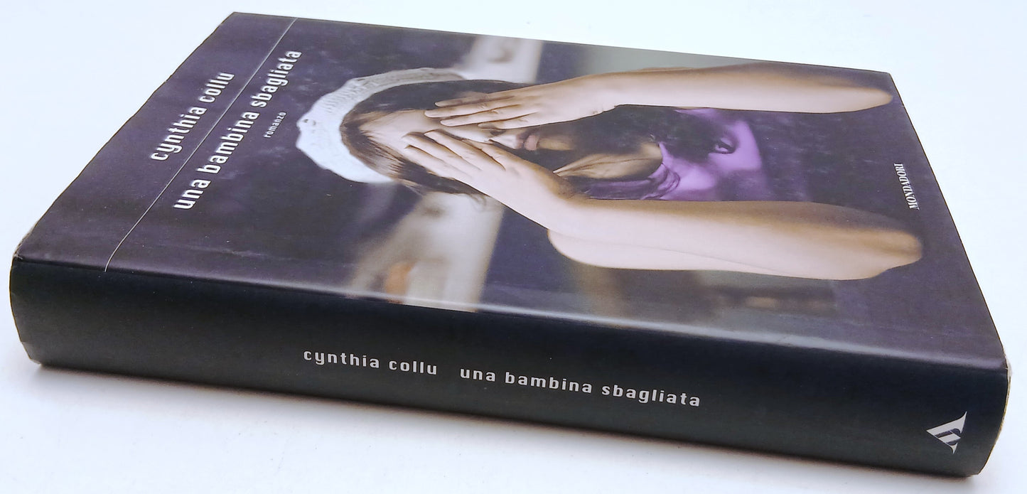 Una bambina sbagliata - Cynthia Collu - Mondadori Scrittori - 1a ed. - ZFS15