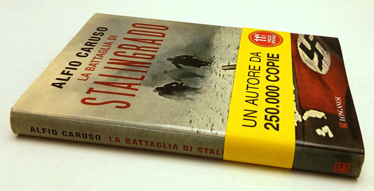 LN- LA BATTAGLIA DI STALINGRADO - ALFIO CARUSO - LONGANESI --- 2012 - CS - ZFS59