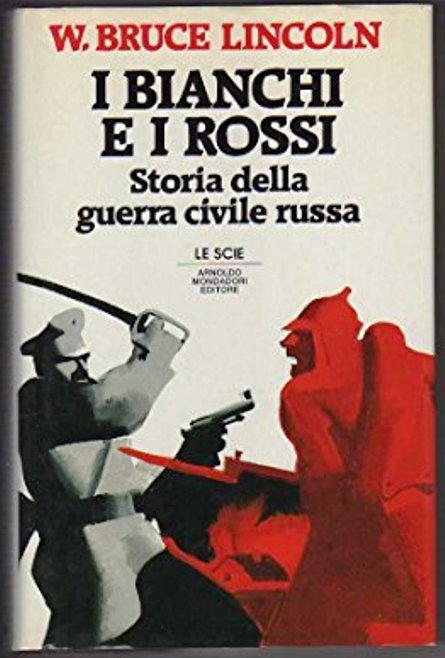 I bianchi e i rossi - Bruce Lincoln - Mondadori Le Scie - 1a ed. - ZFS145