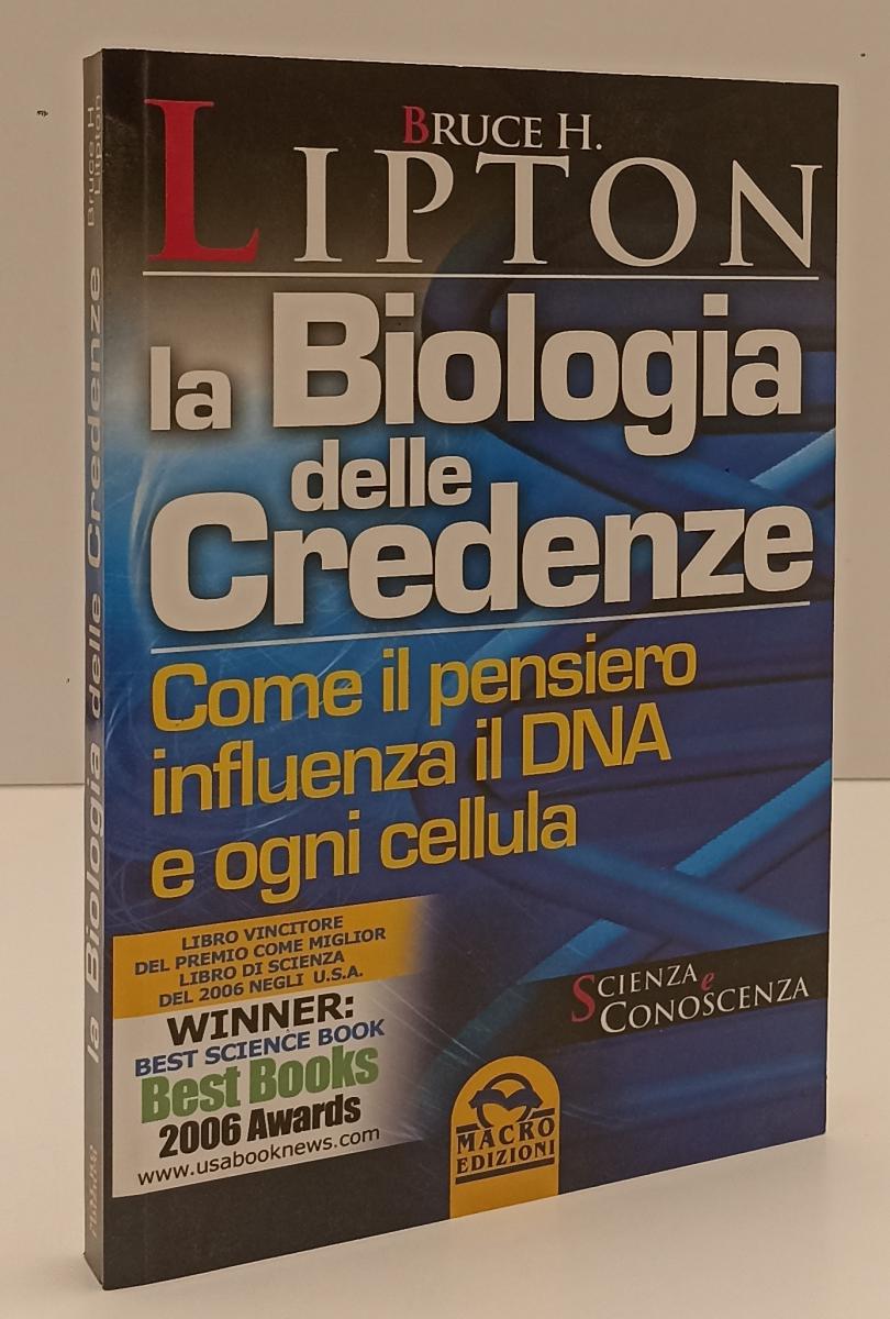LZ- LA BIOLOGIA DELLE CREDENZE - BRUCE H. LIPTON - MACRO--- 2006- B- YFS196