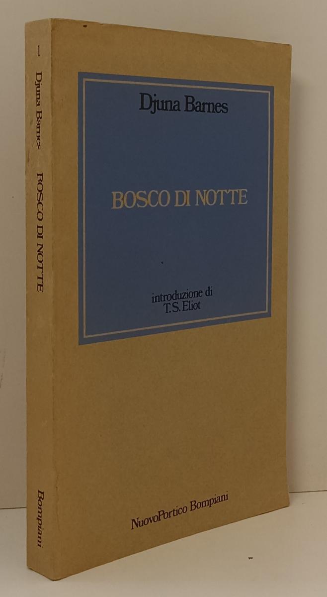 LN- BOSCO DI NOTTE - DJUNA BARNES- BOMPIANI- NUOVO PORTICO-- 1979- B- YFS155