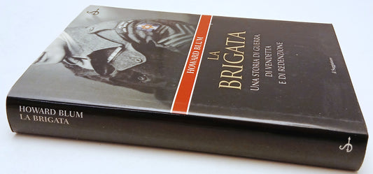 La brigata Guerra vendetta redenzione- Howard Blum- Il Saggiatore- 1a ed.- ZFS41