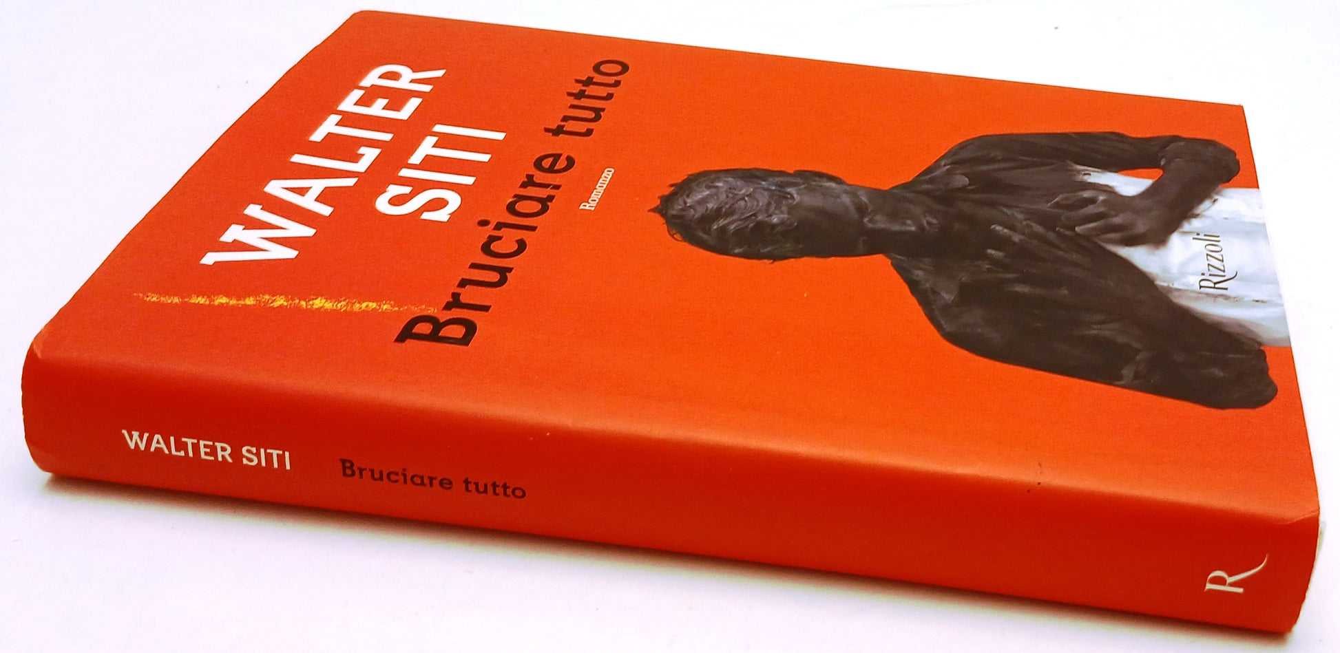 LN- BRUCIARE TUTTO - WALTER SITI - RIZZOLI - LA SCALA --- CS - XFS137