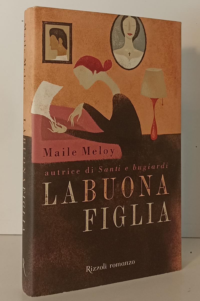 LN- LA BUONA FIGLIA - MAILE MELOY - RIZZOLI --- 2006 - CS- YFS277