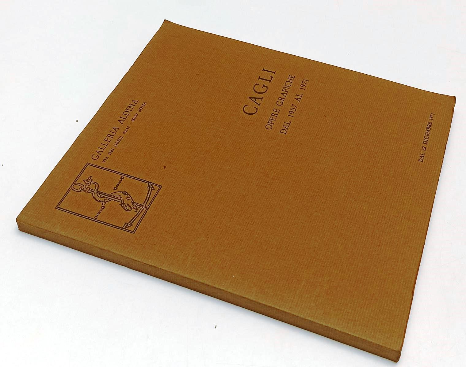 LT- CAGLI OPERE GRAFICHE DAL 1957 AL 1971 -- GALLERIA ALDINA--- 1971- B- XFS189