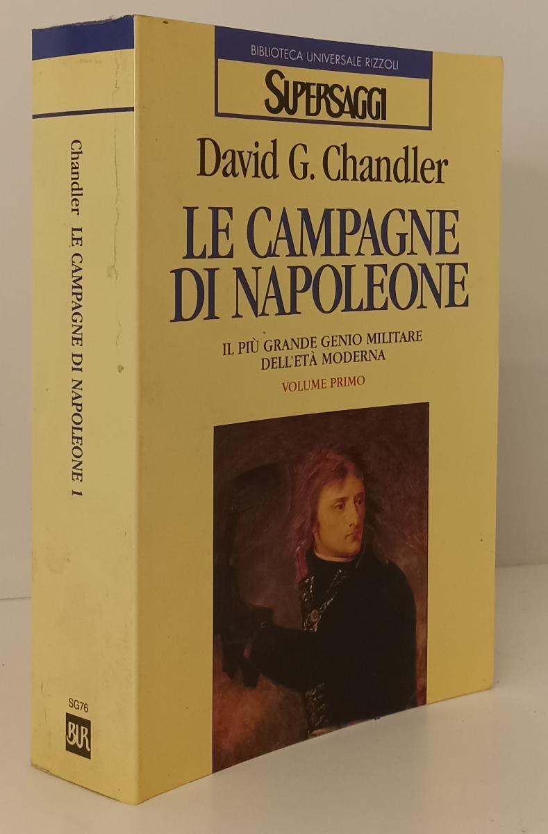 LS- LE CAMPAGNE DI NAPOLEONE VOLUME PRIMO - CHANDLER - RIZZOLI- BUR--- B- YFS173