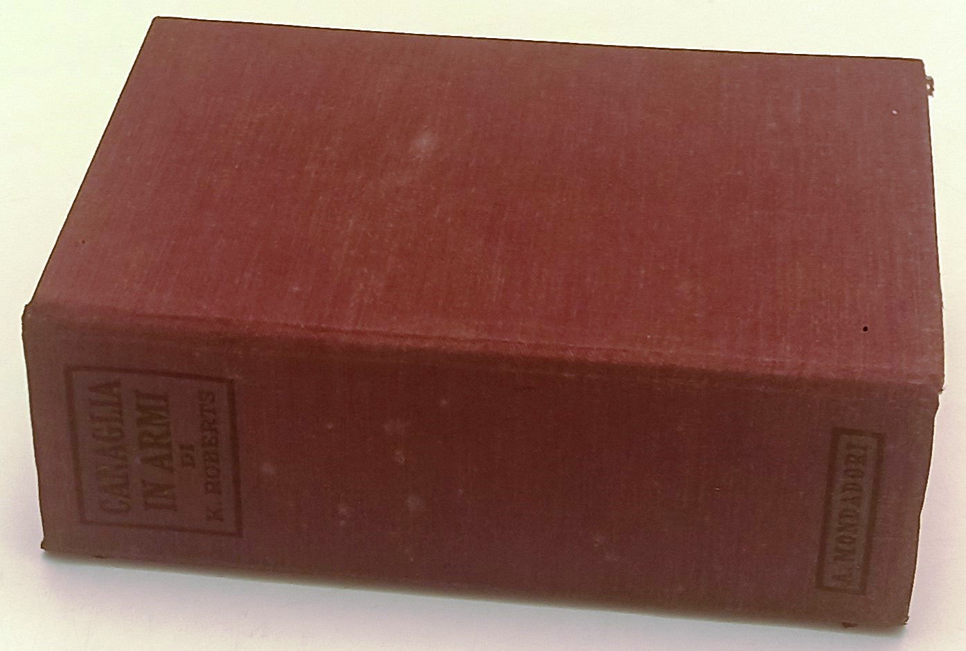 LN- CANAGLIA IN ARMI - KENNETH ROBERTS- MONDADORI- OMNIBUS- 1a- 1941- CS- XFS145