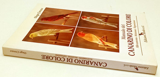LZ- MANUALE DEL CANARINO DI COLORE - DIEGO CROVACE - ALCEDO --- 2005 - B- YFS555