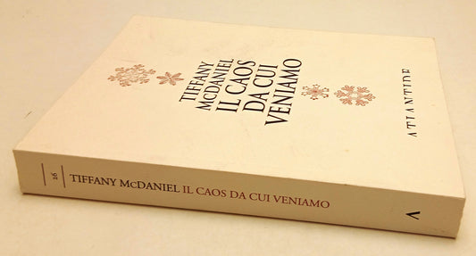 LN- IL CAOS DA CUI VENIAMO - TIFFANY McDANIELS - ATLANTIDE --- 2018 - B- ZFS60