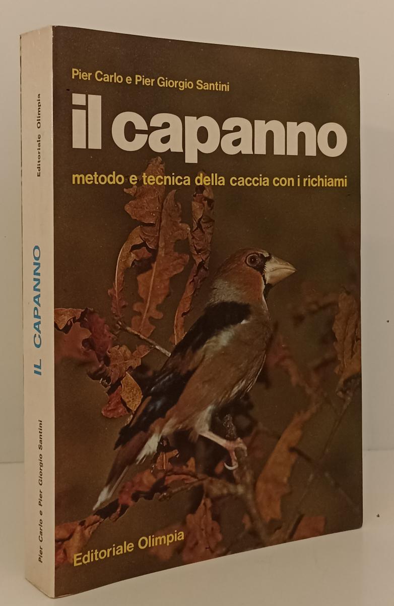 LZ- IL CAPANNO METODO E TECNICA CACCIA CON RICHIAMI- SANTINI- OLIMPIA- B- XFS158
