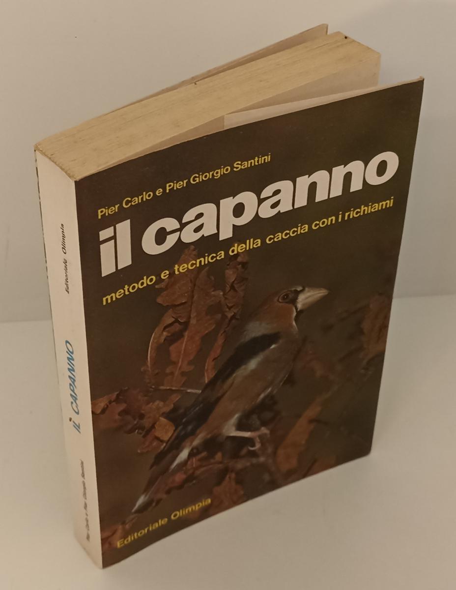 LZ- IL CAPANNO METODO E TECNICA CACCIA CON RICHIAMI- SANTINI- OLIMPIA- B- XFS158