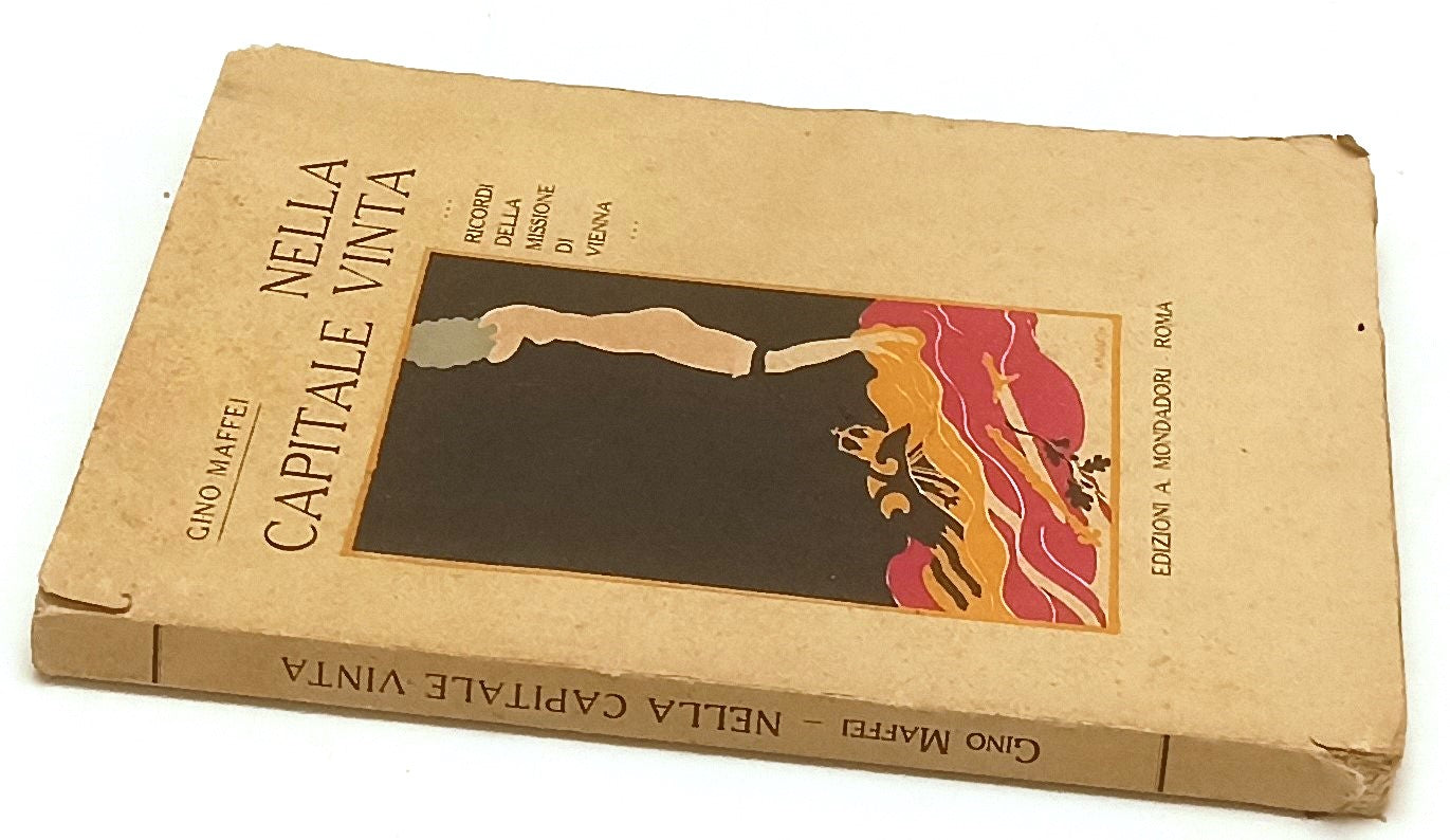 LH- NELLA CAPITALE VINTA MISSIONE VIENNA- GINO MAFFEI- MONDADORI- 1919- B-YFS388