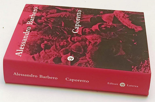 LS- CAPORETTO - ALESSANDRO BARBERO - LATERZA -- 1a ED. - 2017 - CS - XFS