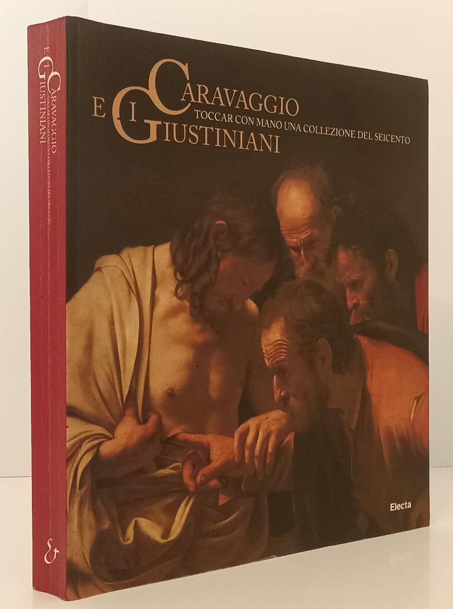 LT- CARAVAGGIO E GIUSTINIANI TOCCAR CON MANO COLLEZIONE SEICENTO - ELECTA- YFS82