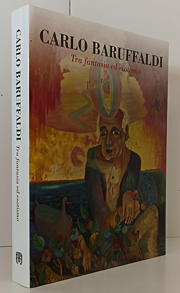 LT- CARLO BARUFFALDI TRA FANTASIA ED ESOTISMO- DALL'ACQUA SGARBI- 2017- B-XFS170