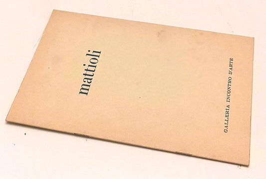 LT- CARLO MATTIOLI CATALOGO MOSTRA - GALLERIA INCONTRO D'ARTE - 1973- S- RVSa296