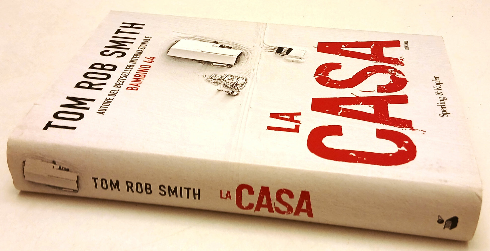 LN- LA CASA - TOM ROB SMITH - SPERLING & KUPFER -- 1a ED. - 2014- CS- ZFS41