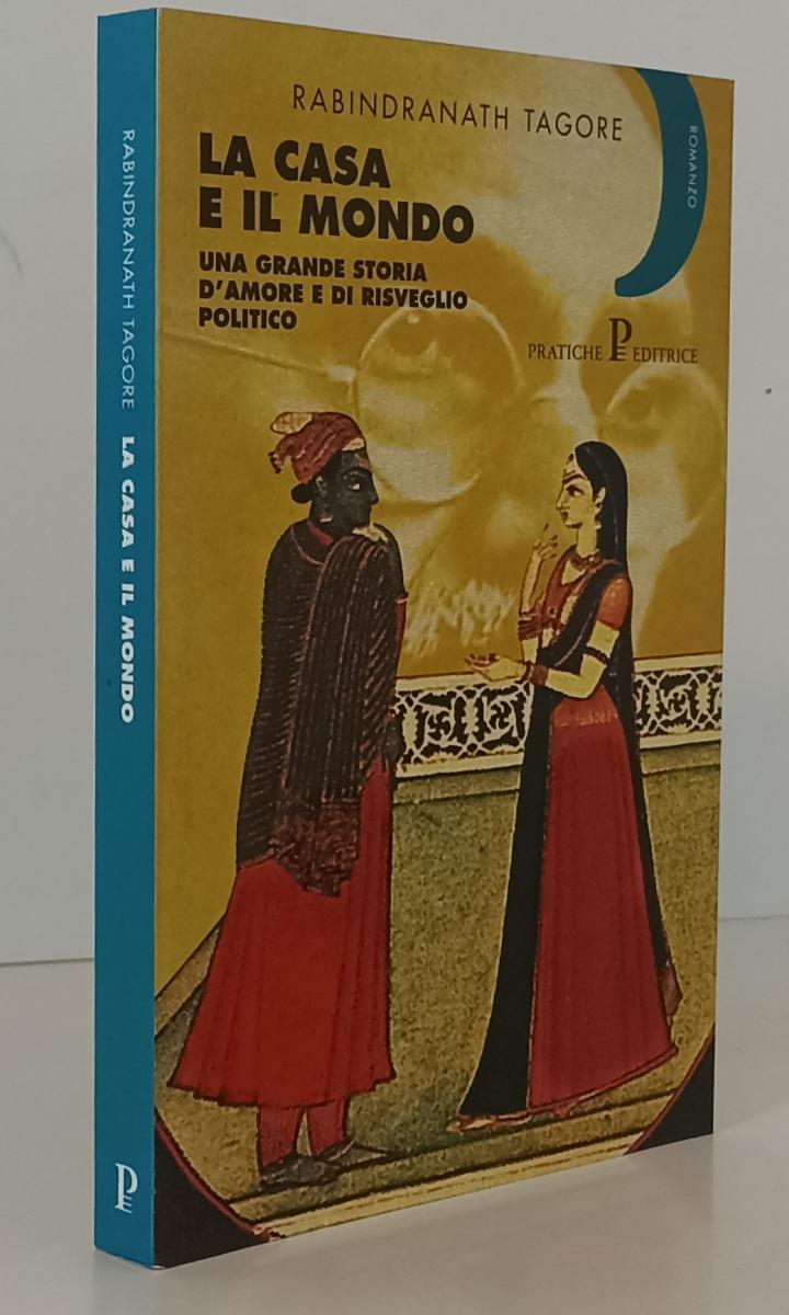 LN- LA CASA E IL MONDO- RABINDRANATH TAGORE- PRATICHE- SIRENE-- 1996- B- YFS178