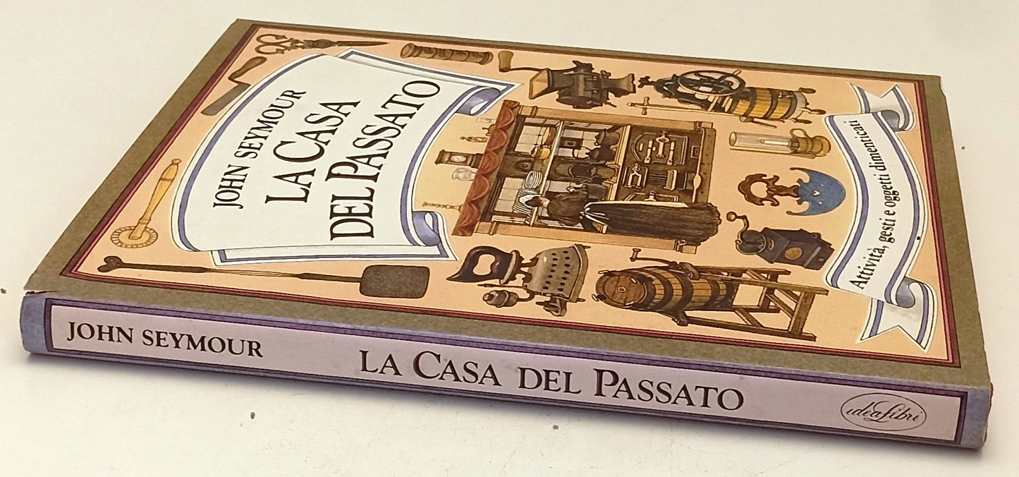 LZ- LA CASA DEL PASSATO - JOHN SEYMOUR - IDEALIBRI --- 1992- CS- YFS746
