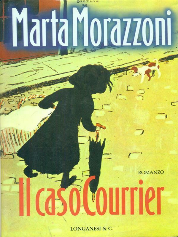 LN- IL CASO COURRIER - MARTA MARAZZONI - LONGANESI --- 1997 - CS - ZFS535
