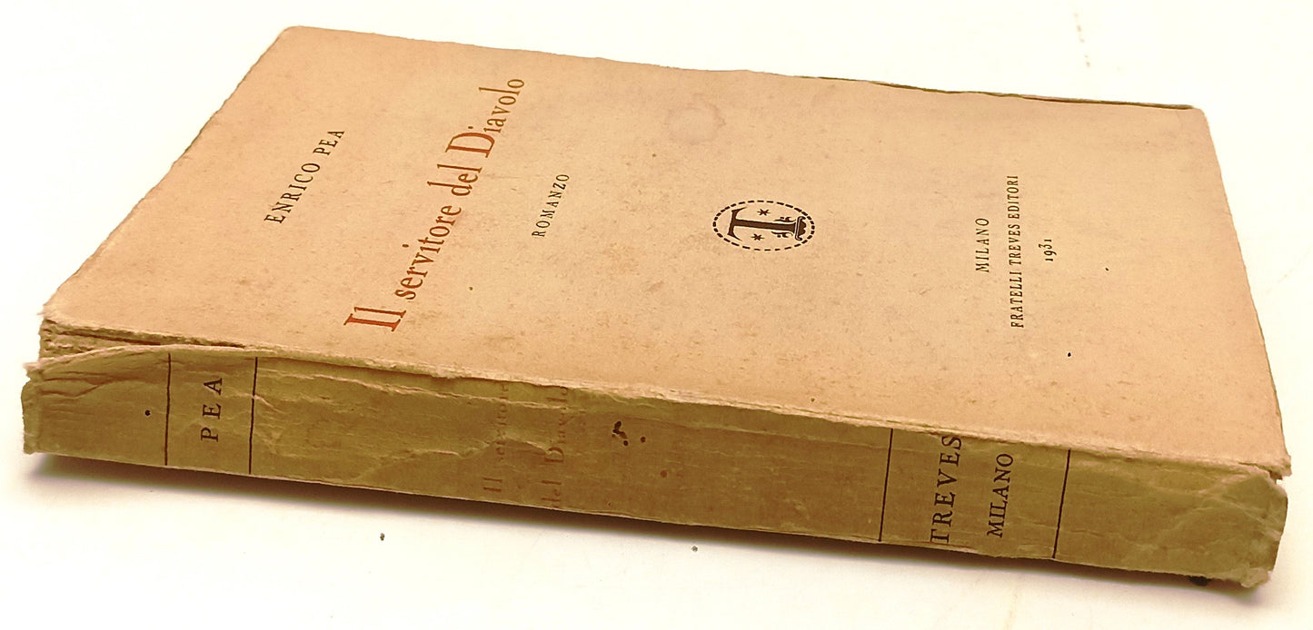 LN- IL SERVITORE DEL DIAVOLO - ENRICO PEA - FRATELLI TREVES --- 1931 - B- YFS386