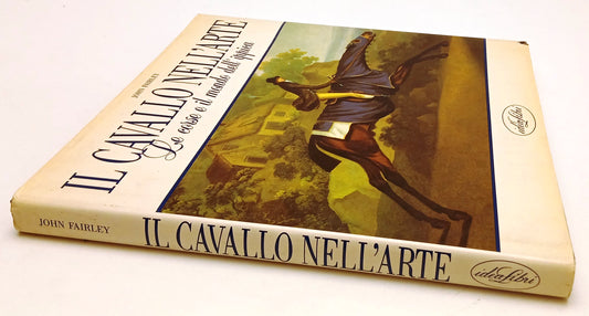 LZ- IL CAVALLO NELL'ARTE CORSE IPPICA- JOHN FAIRLEY- IDEALIBRI- 1990- CS- YFS740