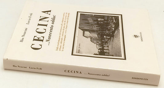 LZ- CECINA ...NOVECENTO ADDIO!- ILIO NENCINI LUCIA FEDI- ETS--- 1999- BS- YFS772