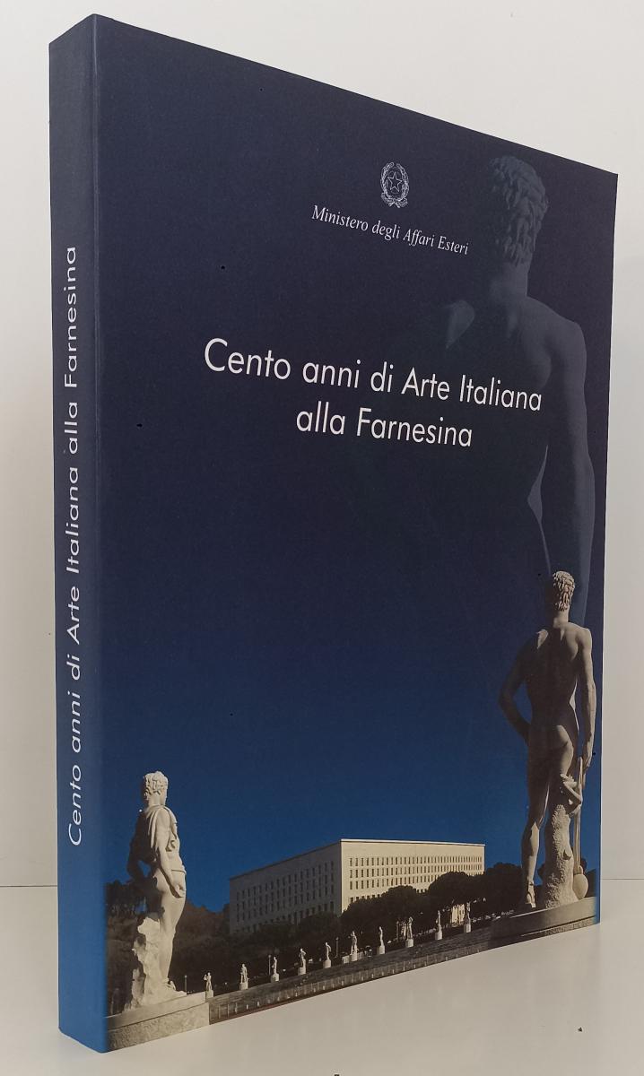 LT- CENTO ANNI ARTE ITALIANA FARNESINA COLLEZIONE D'ARTE CONTEMPORANEA - XFS159
