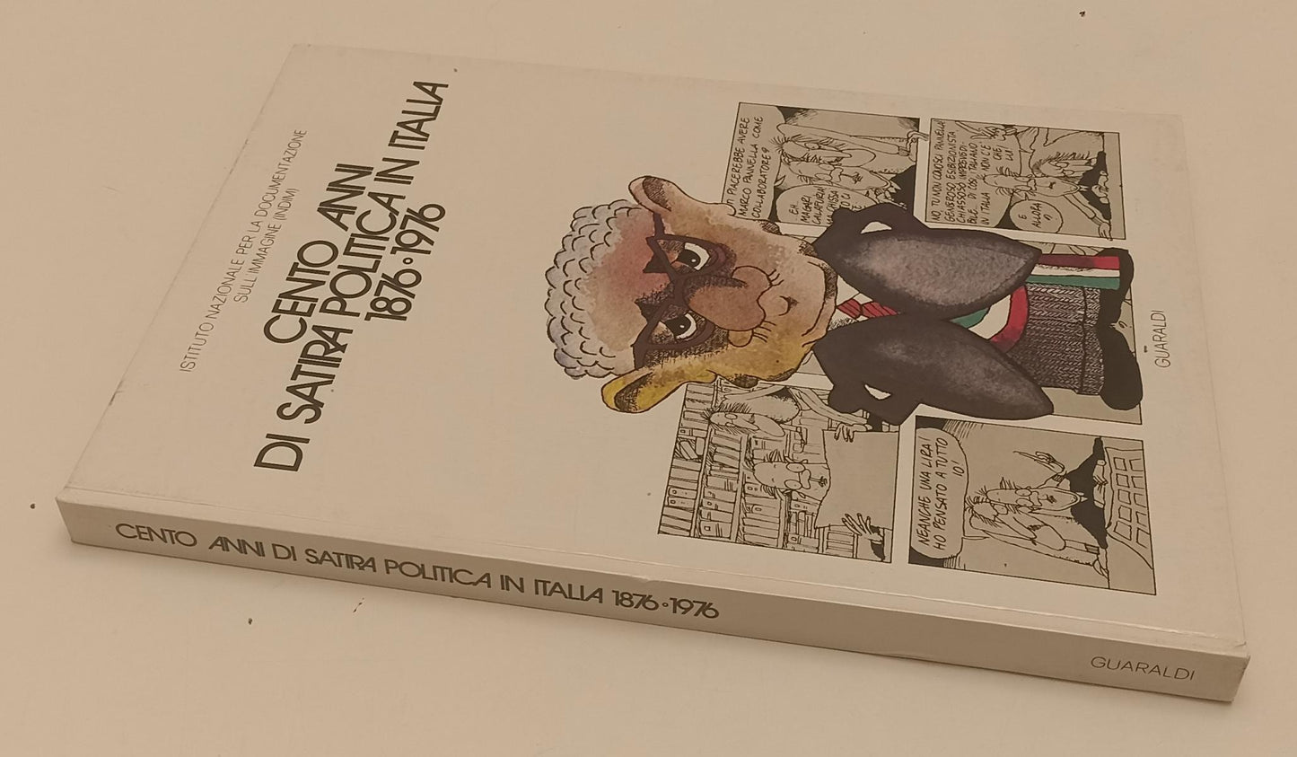 LZ- CENTO ANNI DI SATIRA POLITICA I ITALIA 1876/1976 - GUARALDI- 1976- C- YFS351