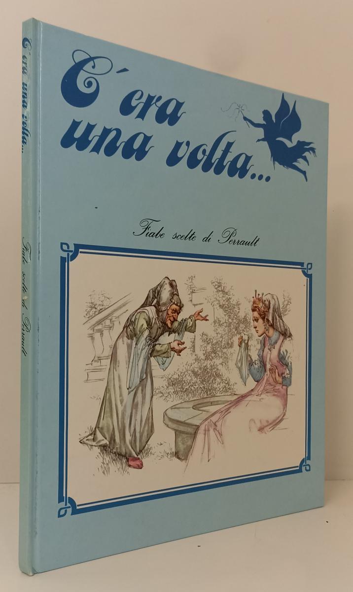 C'era una volta Fiabe scelte di Perrault- Puccettino Cenerentola- Alauda- XFS214