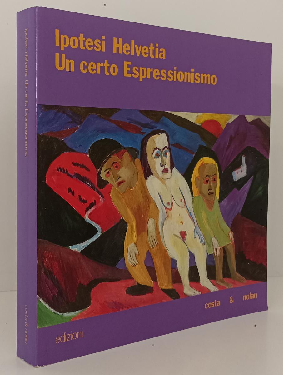 LT- IPOTESI HELVETIA UN CERTO ESPRESSIONISMO -- COSTA & NOLAN--- 1990- B- XFS160