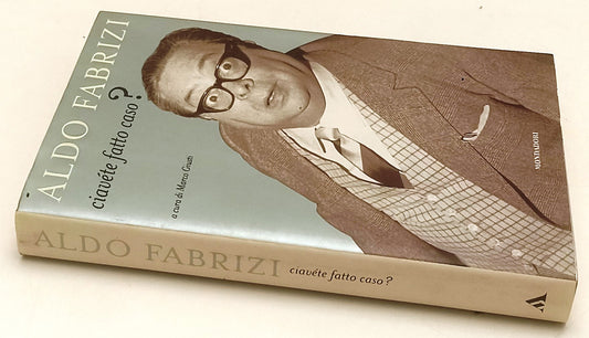 LN- ALDO FABRIZI CIAVETE FATTO CASO? - GIUSTI- MONDADORI- BUM-- 2002- BS- YFS398