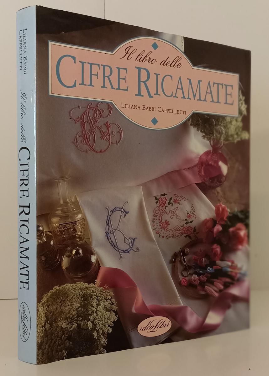 LZ- IL LIBRO DELLE CIFRE RICAMATE- BABBI CAPPELLETTI- IDEALIBRI- 1991- CS-YFS105