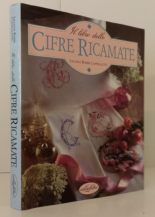 LZ- IL LIBRO DELLE CIFRE RICAMATE- BABBI CAPPELLETTI- IDEALIBRI- 1991- CS-YFS105