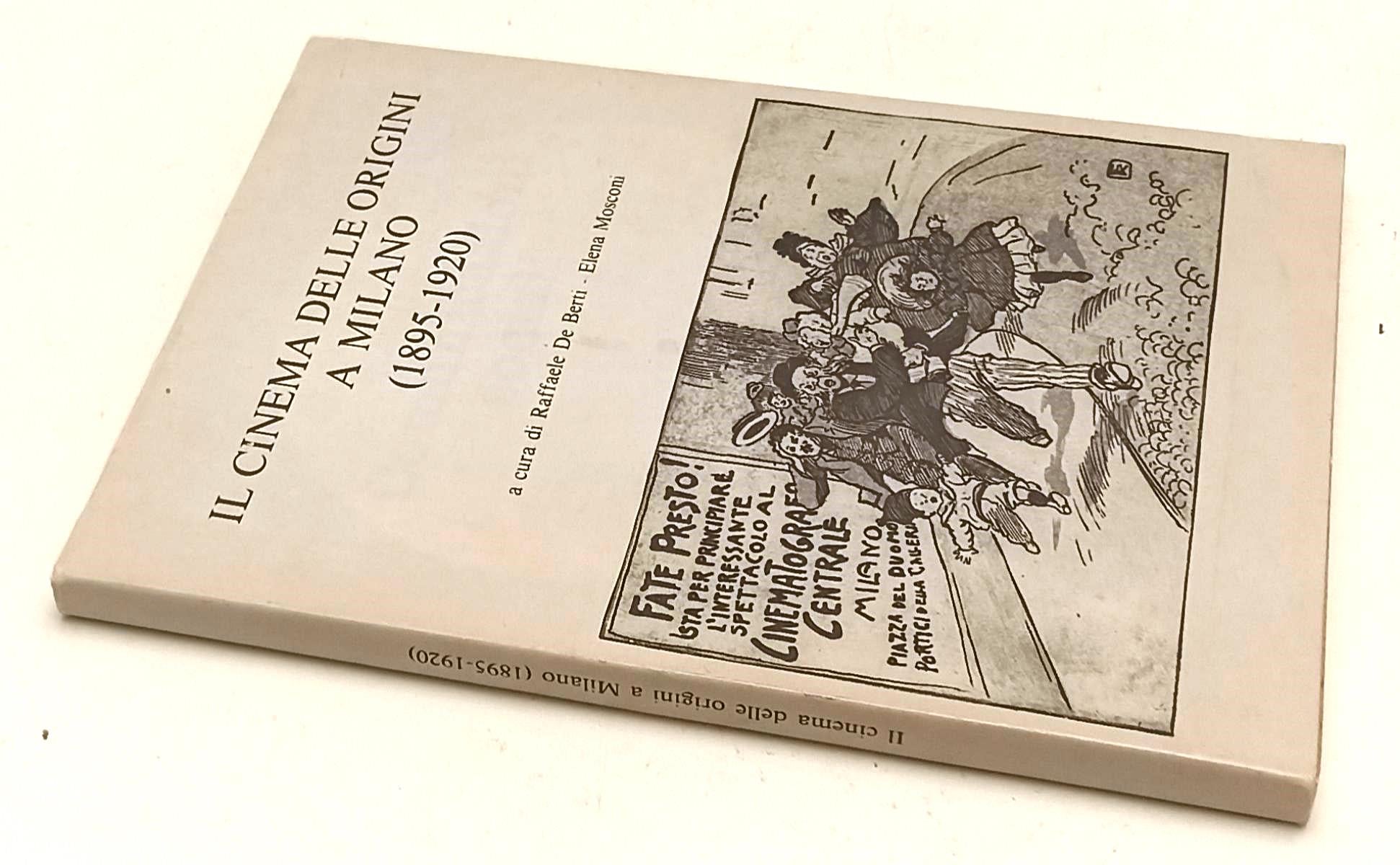 LW- IL CINEMA DELLE ORIGINI A MILANO 1895/1920- DE BERTI MOSCONI- 1995-BS-YFS622