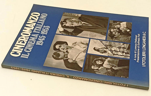 LW- CINEROMANZO CINEMA ITALIANO 1945/1953- LONGANESI- FOTOLIBRI- 1978- B- YFS309