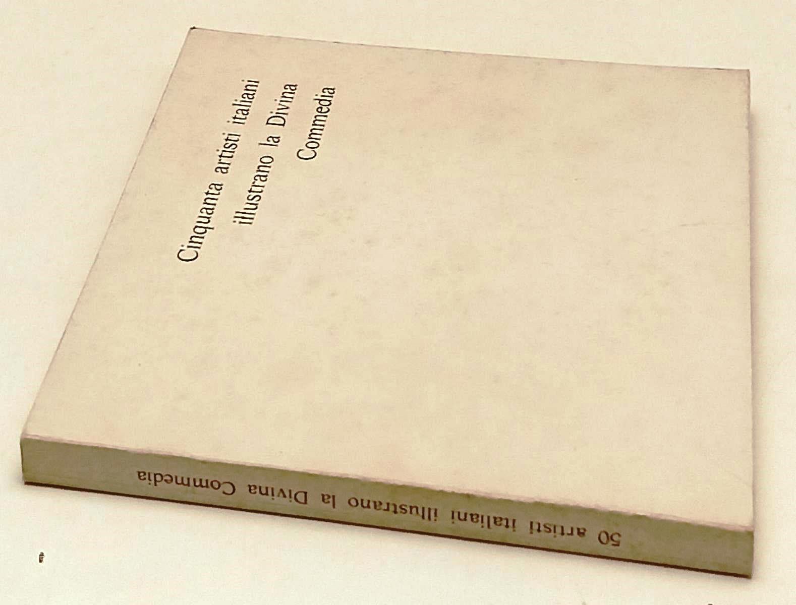 LT- CINQUANTA ARTISTI ITALIANI ILLUSTRANO LA DIVINA COMMEDIA CATALOGO- B- YFS426