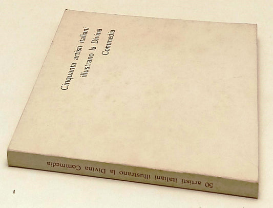 LT- CINQUANTA ARTISTI ITALIANI ILLUSTRANO LA DIVINA COMMEDIA CATALOGO- B- YFS426