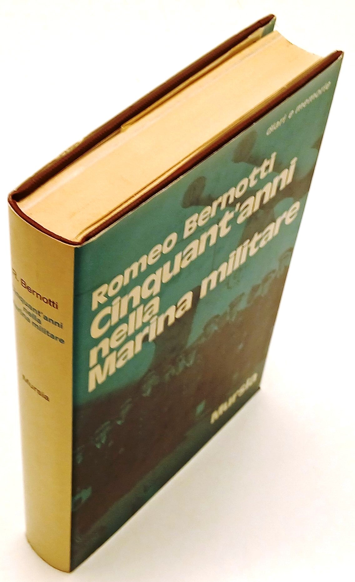 Cinquant'anni nella Marina militare - Romeo Bernotti - Mursia - 1a ed.- ZFS126