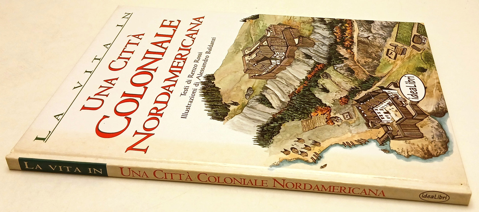LB- LA VITA IN UNA CITTA' COLONIALE NORDAMERICANA - ROSSI - IDEALIBRI - YFS809