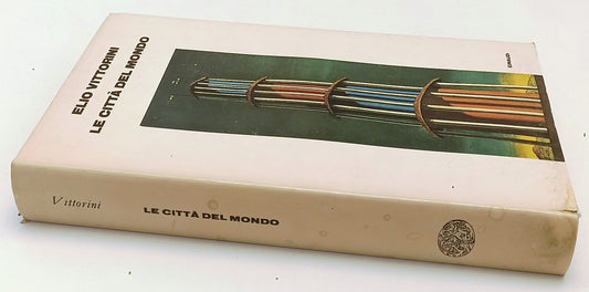LA CITTA' DEL MONDO - ELIO VITTORINI - EINAUDI -- 1a ED. - 1969  - CS - XFS
