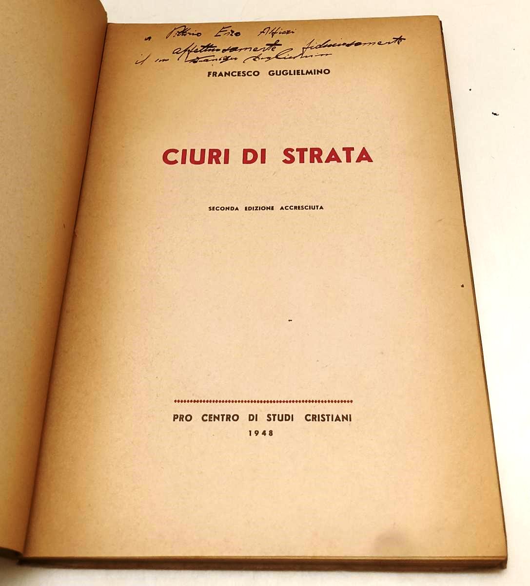 LN- CIURI DI STRATA DEDICA AUTOGRAFA- GUGLIELMINO- STUDI CRISTIANI- 1948- XFS102