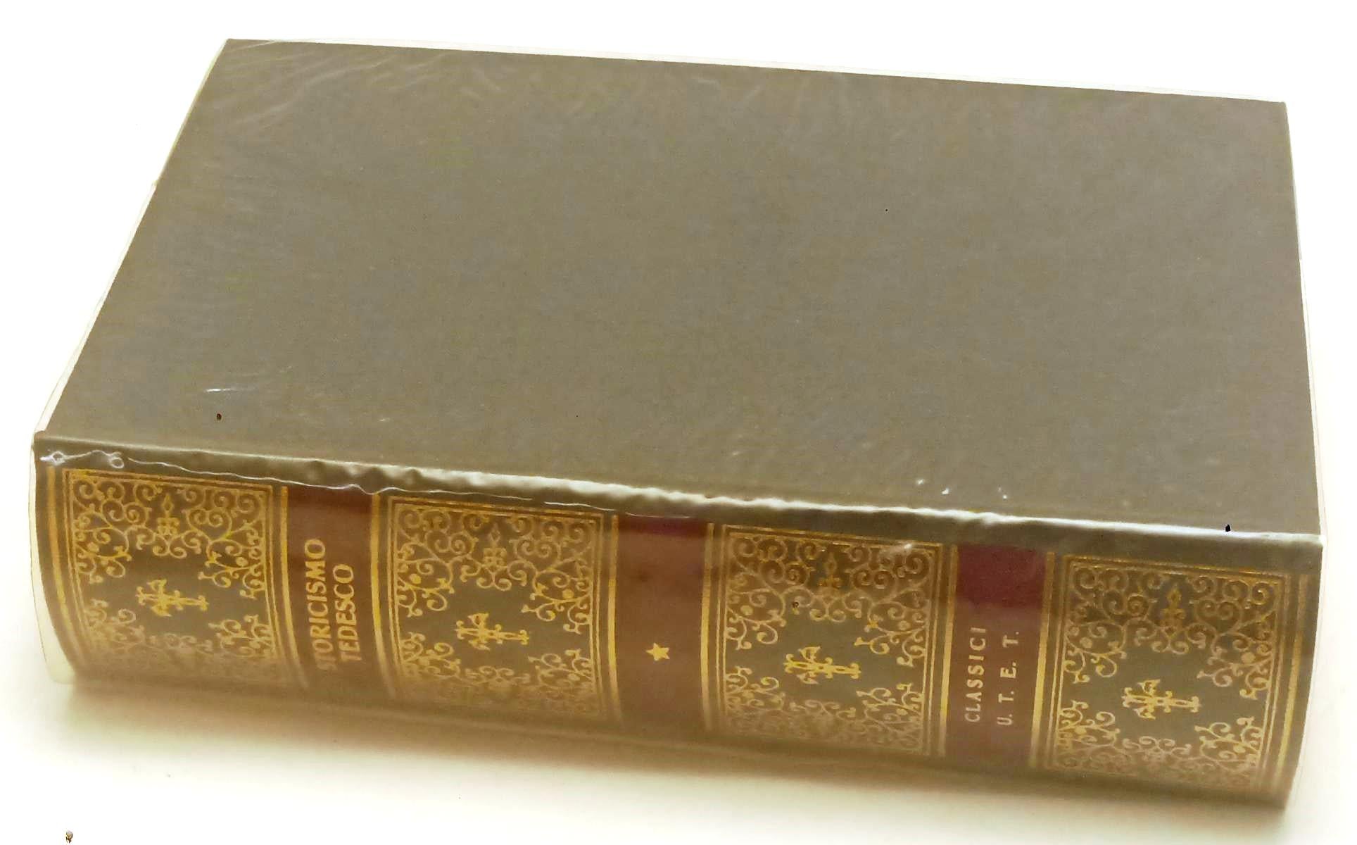 LS- LO STORICISMO TEDESCO -- UTET - CLASSICI FILOSOFIA - 1a ED. - 1977 - CS- XFS